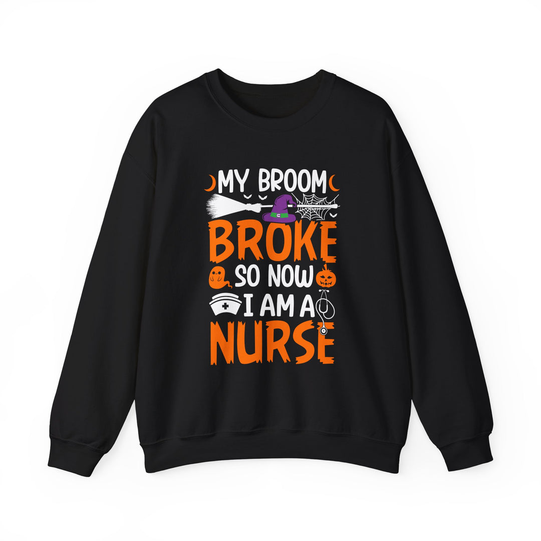 My Broom Broke So Now I Am A Nurse Halloween Nurse Sweatshirt, Halloween Party Pumpkin Skeleton Ghost Nursing Lover Sweatshirt Girls Women