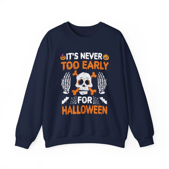 It's Never Too Early For Halloween Skeleton Sweatshirt Crewneck, Halloween Party Pumpkin Skeleton Lover Sweatshirt Gift For Men Women