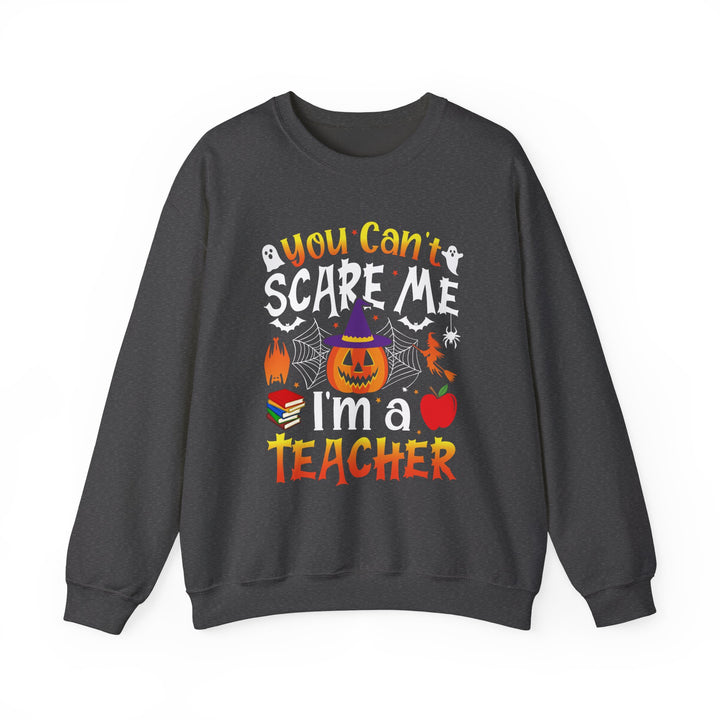 You Can't Scare Me I Am A Teacher Halloween Teacher Sweatshirt Crewneck, Halloween Party Ghost Witch Teaching Sweatshirt Gift For Men Women