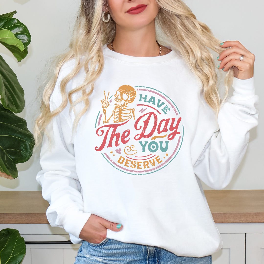 Have The Day You Deserve Skeleton Halloween Sweatshirt Crewneck, Halloween Party Pumpkin Skeleton Lover Sweatshirt Gift For Men Women