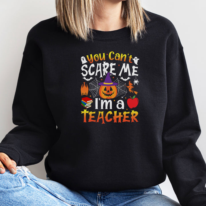 You Can't Scare Me I Am A Teacher Halloween Teacher Sweatshirt Crewneck, Halloween Party Ghost Witch Teaching Sweatshirt Gift For Men Women