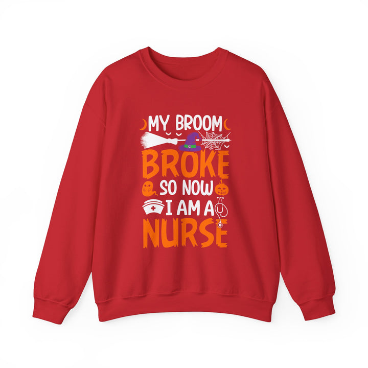 My Broom Broke So Now I Am A Nurse Halloween Nurse Sweatshirt, Halloween Party Pumpkin Skeleton Ghost Nursing Lover Sweatshirt Girls Women