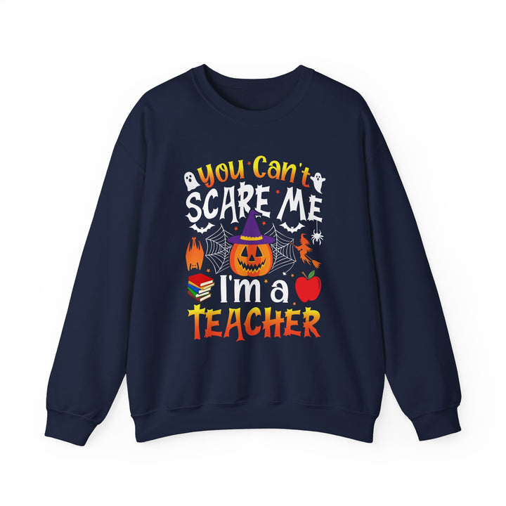 You Can't Scare Me I Am A Teacher Halloween Teacher Sweatshirt Crewneck, Halloween Party Ghost Witch Teaching Sweatshirt Gift For Men Women