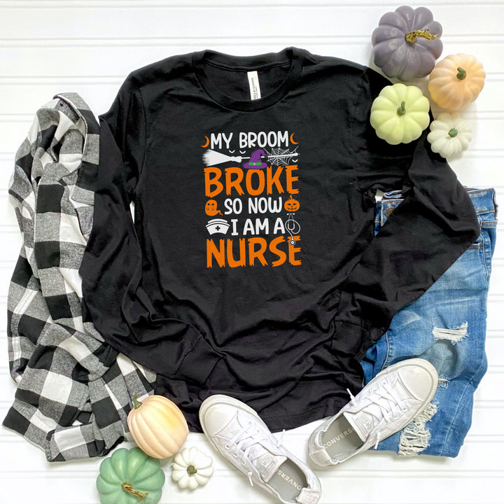 My Broom Broke So Now I Am A Nurse Halloween Nurse Sweatshirt, Halloween Party Pumpkin Skeleton Ghost Nursing Lover Sweatshirt Girls Women