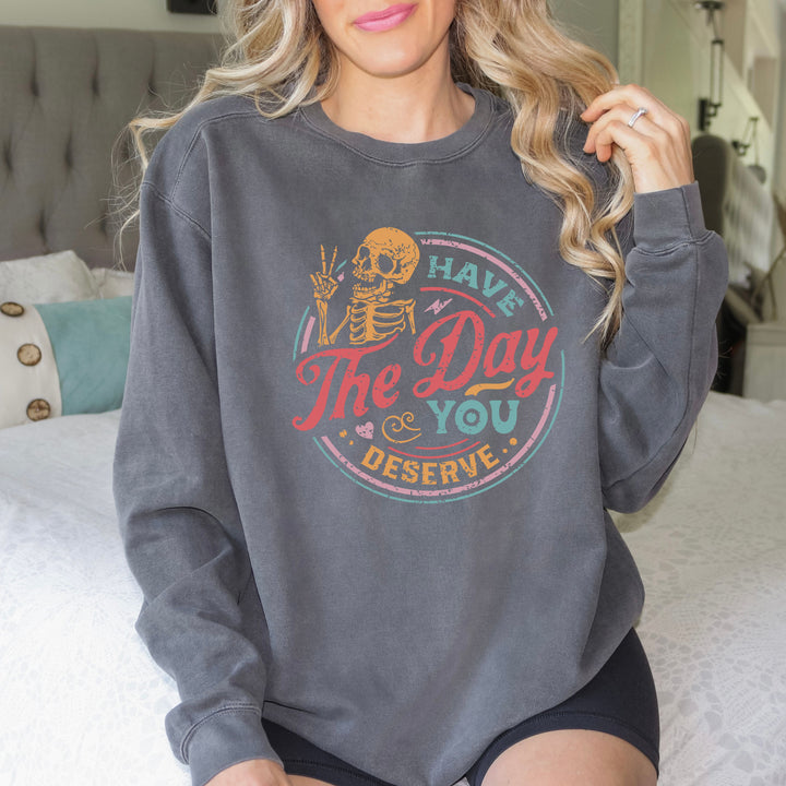 Have The Day You Deserve Skeleton Halloween Sweatshirt Crewneck, Halloween Party Pumpkin Skeleton Lover Sweatshirt Gift For Men Women