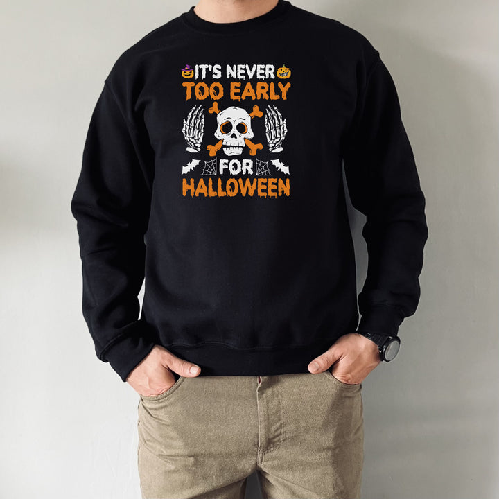 It's Never Too Early For Halloween Skeleton Sweatshirt Crewneck, Halloween Party Pumpkin Skeleton Lover Sweatshirt Gift For Men Women